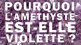 Pourquoi laméthyste est violette   Micro Minéraux 12 [upl. by Trellas]