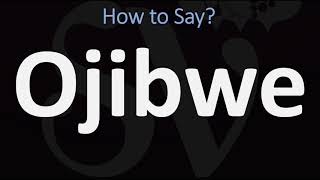 How to Pronounce Ojibwe CORRECTLY [upl. by Stilwell]