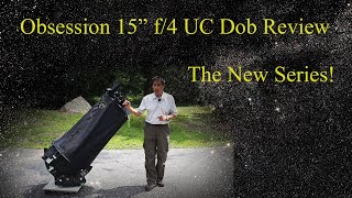 Review of the 15quot Obsession UC Ultra Compact Dobsonian Telescope [upl. by Ned647]