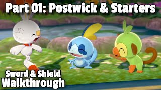 Pokémon SwordShield Walkthrough Part 01 Postwick amp Starter Pokémon [upl. by Swihart]