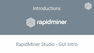 Intro to the RapidMiner Studio GUI  RapidMiner [upl. by Bertsche]