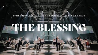 The Blessing Symphonic Version  Passion City Church [upl. by Akinyt]