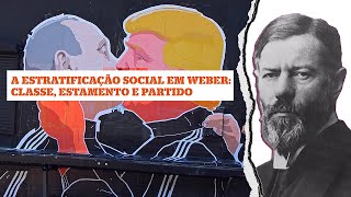 Max Weber Estratificação Social [upl. by Mcnamara]