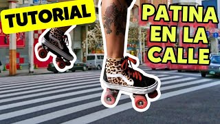 Tutorial patinar en la calle Parte 1 [upl. by Eecyaj]