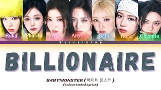 BABYMONSTER 베이비몬스터 BILLIONAIRE  Colour Coded Lyrics [upl. by Ursula]