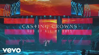 Casting Crowns  God of All My Days Live Performance [upl. by Gomez]