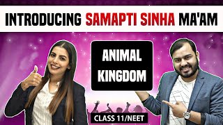 Introducing Samapti Sinha Maam  Animal Kingdom 01  Class 11  NEET [upl. by Nniw]