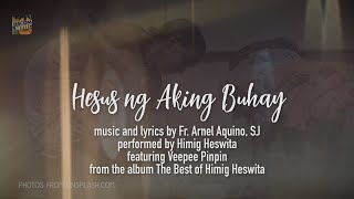 Hesus ng Aking Buhay  Himig Heswita feat Veepee Pinpin Lyric Video [upl. by Lucho]