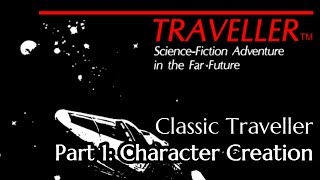 Classic Traveller Part 1 Character Creation [upl. by Arikal]