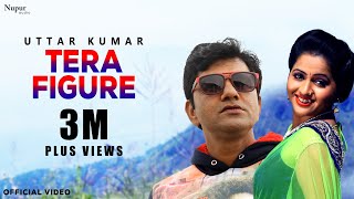 Uttar Kumar New Song  Tera Figure 2  Kavita Joshi  New Haryanvi Songs Haryanavi 2019 [upl. by Feld]