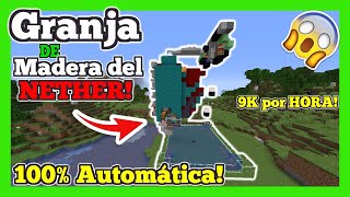 Granja de MADERA del NETHER 100 Automática 🌳 9000 items por HORA  MINECRAFT 118 Tutorial [upl. by Threlkeld]