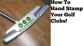 How To Hand Stamp Your Golf Clubs [upl. by Nesta]