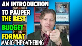 MTG  Introduction To Pauper The Best Budget Format For Magic The Gathering [upl. by Ennairek541]