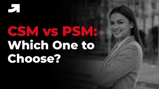 CSM vs PSM Which Scrum Certification Is Right for You [upl. by Aicetel]