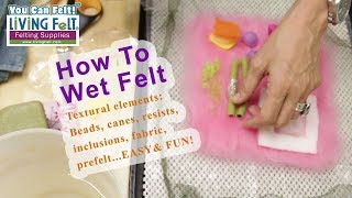 Wet Felting Tutorial  resists beads canes [upl. by Ahsietal]