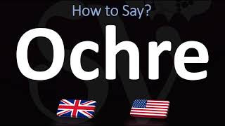 How to Pronounce Ochre 2 WAYS UKBritish Vs USAmerican English Pronunciation [upl. by Quinta912]