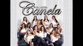 ORQUESTA CANELA quotMIX CUMBIANDO CON CANELAquot [upl. by Baniaz72]