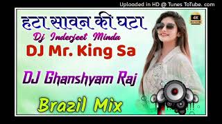 Hata Sawan Ki Ghata Brazil Mix DJ Mr King Sa  Mahakumbh DJ Remix Song 2025 [upl. by Enovad697]