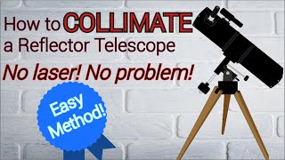 How To Collimate a Reflector Telescope EASY METHOD [upl. by Tybald]