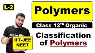 L2 Polymers  Classification of Polymers  12th Organic  by Arvind Arora [upl. by Brandais]