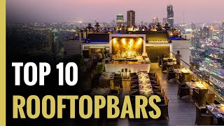 The Top Ten Best Rooftop Bars In The World [upl. by Baiss477]