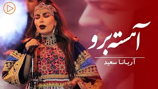 Aryana Sayeed  Ahesta Bero Performance at Eidistan  آریانا سعید  آهسته برو [upl. by Crofton]