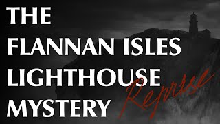 The Flannan Isles Lighthouse Mystery  Reprise [upl. by Agata]