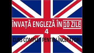 Invata engleza in 10 ZILE  Curs complet pentru incepatori  LECTIA 4 [upl. by Trstram]