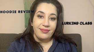 Hoodie Review Lurking Class [upl. by Llimaj]