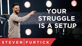 Your Struggle Is A Setup  Pastor Steven Furtick [upl. by Reh]