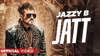 Jatt Official Video  Jazzy B  Punjabi Songs 2020  Planet Recordz [upl. by Enilav954]