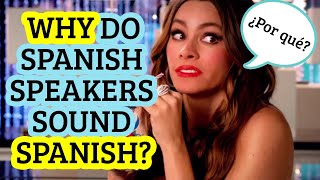 Why Do Spanish Speakers Sound Spanish  Improve Your Accent [upl. by Ardnekat478]