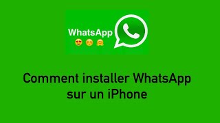 Comment installer WhatsApp sur un iPhone [upl. by Nwahsram]