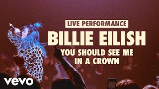 Billie Eilish  you should see me in a crown  Live Performance Vevo LIFT [upl. by Sigismondo]