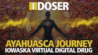 iDOSER FREE BINAURAL BRAIN DOSE AYAHUASCA SPIRITUAL JOURNEY ✔️ [upl. by Aliam]