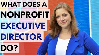 Starting A Nonprofit What does an Executive Director DO exactly [upl. by Jo-Anne]