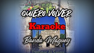 QUIERO VOLVER  Banda Maguey KARAOKE [upl. by Wadell]