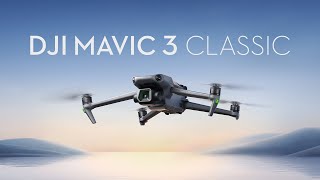 DJI  Introducing Mavic 3 Classic [upl. by Fleur337]