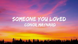 Conor Maynard  Someone You Loved lyrics [upl. by Amaras]