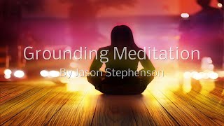 Grounding Guided Meditation Jason Stephenson [upl. by Cyndi]