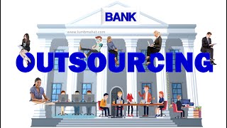 Outsourcing in Banking Industry [upl. by Aitan]