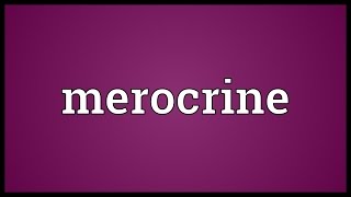 Merocrine Meaning [upl. by Clayton906]