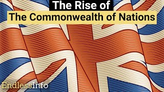 The Rise of The Commonwealth of Nations [upl. by Yevol403]