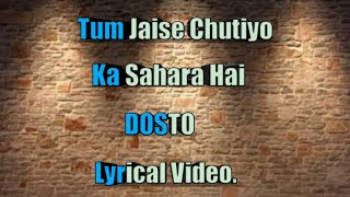 Tum Jaise Chutiyo Ka Sahara Hai Dosto  Lyrics  Song By Rajeev Raja  Yaro Ne Mere Vaste  FRIENDS [upl. by Adalie]