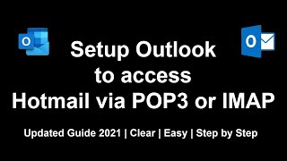 Setup Outlook to access Hotmail via POP3 or IMAP  2021  Step by Step Guide [upl. by Levitan608]