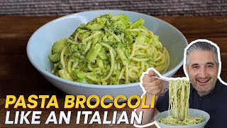 How to Make PASTA BROCCOLI Like an Italian [upl. by Omik646]