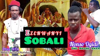 NONSO OGIDI  EZENWANYI SOBALI SPECIAL [upl. by Ntisuj]