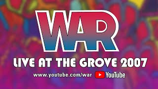 WAR  Live At The Grove 2007 Full Concert [upl. by Navy]