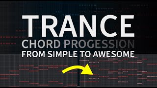 Trance Chord Progressions  From Simple to Awesome  Trance Tutorials [upl. by Yeltrab]