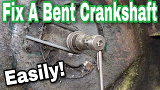 EASILY Fix A Bent Crankshaft On An Engine [upl. by Fidelas]